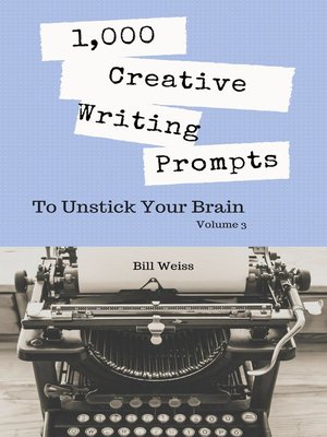 cover image of 1,000 Creative Writing Prompts to Unstick Your Brain
